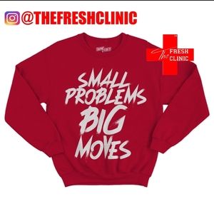 Small problems Big moves Sweatshirt all colors